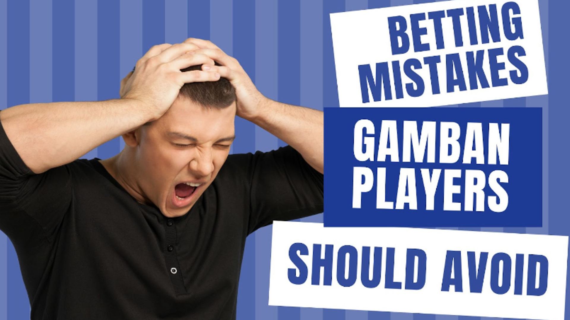 Betting Mistakes GamBan Players Should Avoid